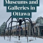 The giant spider sculpture in front of the National Gallery of Canada with the words: Museums and Galleries in Ottawa